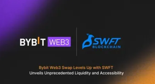 Bybit Web3 SWAP升级:与SWFT区块链的战略合作伙伴关系带来前所未有的流动性和可访问性插图 Bybit Web3 SWAP升级:与SWFT区块链的战略合作伙伴关系带来前所未有的流动性和可访问性